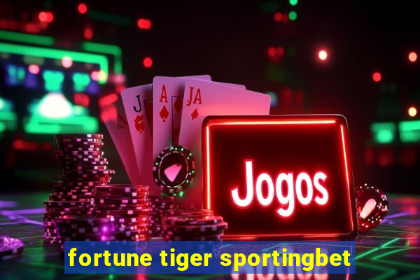 fortune tiger sportingbet